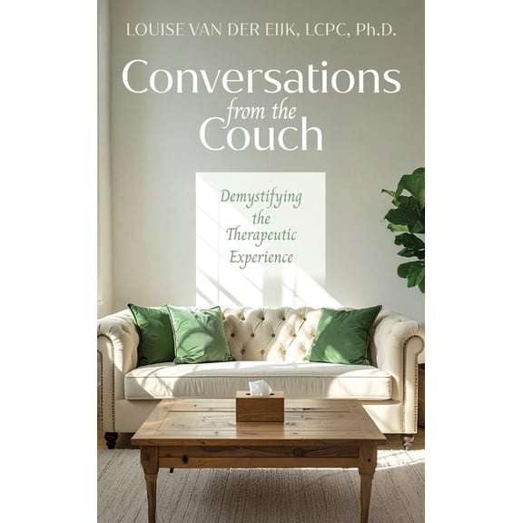 Conversations from the Couch: Demystifying the Therapeutic Experience, (Hardcover)