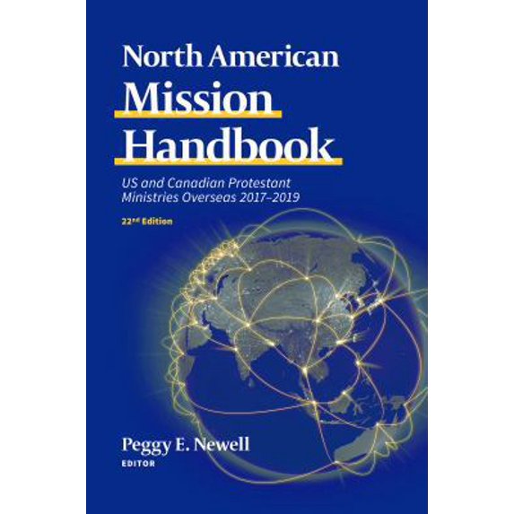Pre-Owned North American Mission Handbook: Us and Canadian Protestant Ministries Overseas, 2017-2019, 22nd Edition (Paperback) 0878086323 9780878086320