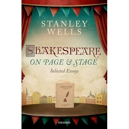 Pre-Owned Shakespeare on Page and Stage: Selected Essays 9780198786542 0198786549 Hardcover 1 edition
