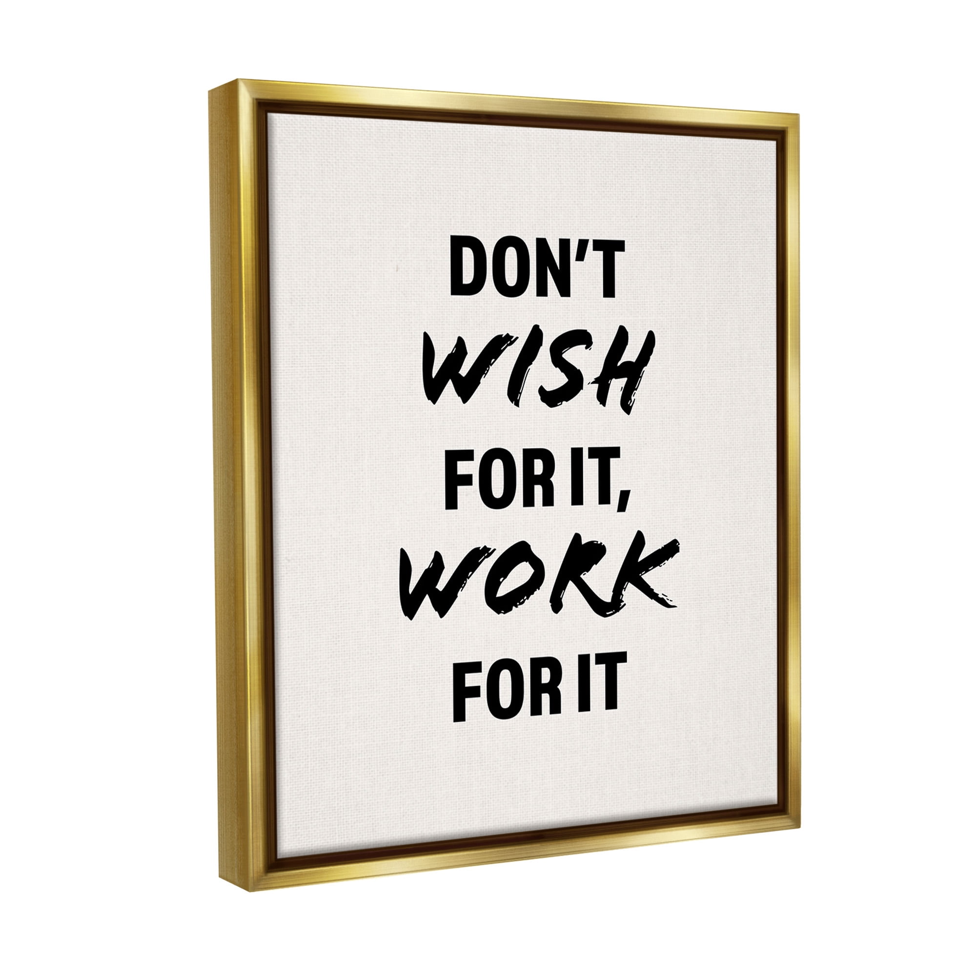 Stupell Industries Work For It Motivational Inspirational Painting Gold Floater Framed Canvas Art Print Wall Art, 25 x 31