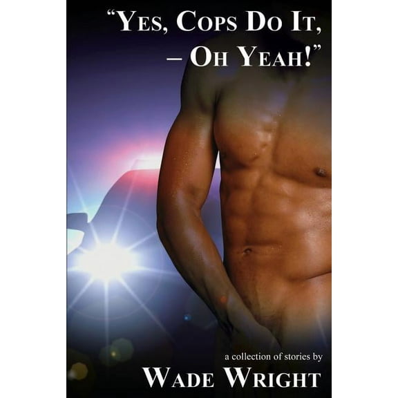 "Yes, Cops Do It, - Oh Yeah!" (Paperback)