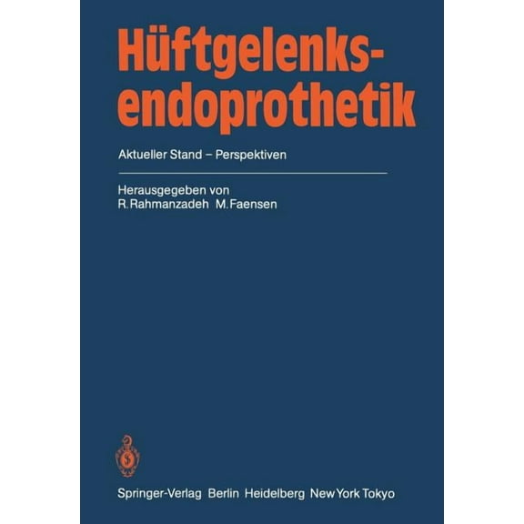 HÃ¼ftgelenksendoprothetik: Aktueller Stand -- Perspektiven, (Paperback)