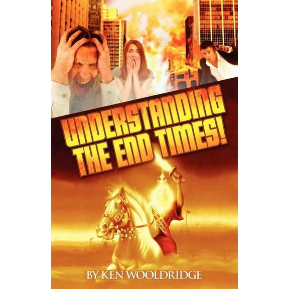 Understanding the End Times! (Paperback)