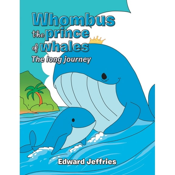 Whombus the prince of whales: The long journey, (Paperback)