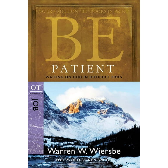 Be Series Commentary Be Patient: Waiting on God in Difficult Times: OT Commentary Job, (Paperback)