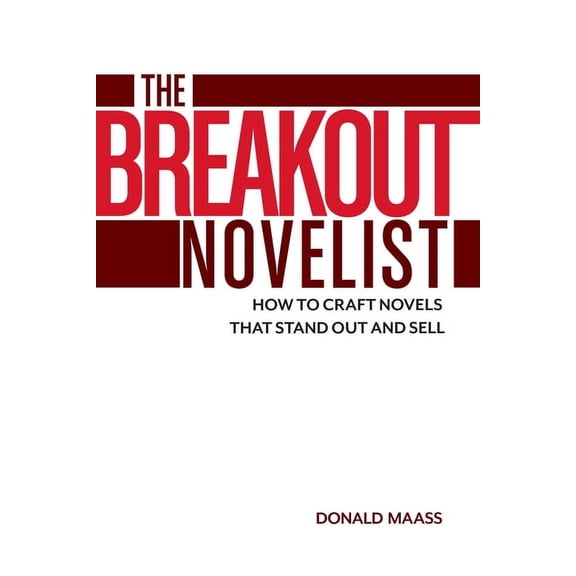 The Breakout Novelist : How to Craft Novels That Stand Out and Sell (Paperback)