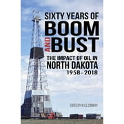 Sixty Years of Boom and Bust: The Impact of Oil in North Dakota, 1958-2018