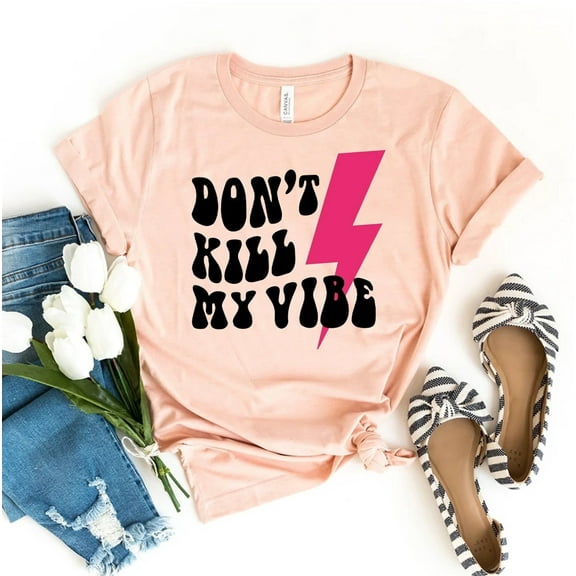 Don't Kill My Vibe T-shirt Beach Vibes Shirts Summer Gift Offensive Tee Sarcastic Top Hippie Good Women's Shirt Trip