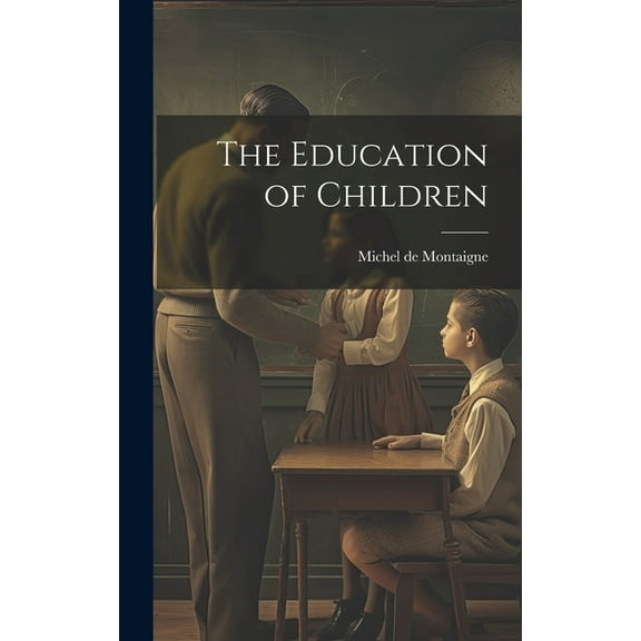 The Education of Children (Hardcover)