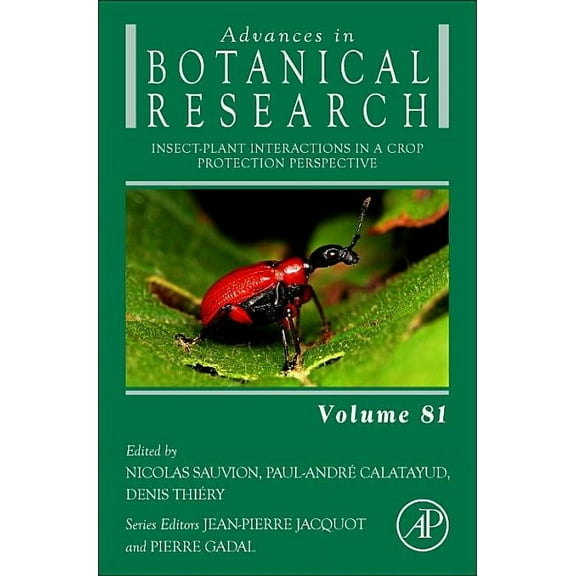 Advances in Botanical Research Insect-Plant Interactions in a Crop Protection Perspective: Volume 81, Book 81, (Hardcover)