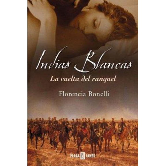 Pre-Owned Indias blancas / White Indians: La vuelta del Ranquel (Exitos) (Spanish Edition) (Paperback) 9506440727 9789506440725