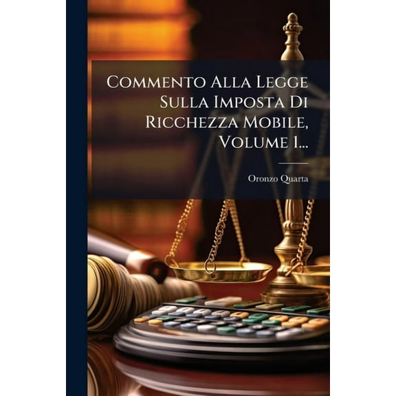 Commento Alla Legge Sulla Imposta Di Ricchezza Mobile, Volume 1..., (Paperback)