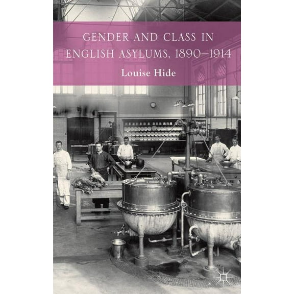 Gender and Class in English Asylums, 1890-1914, (Hardcover)