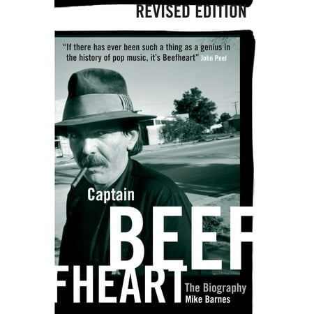 Captain Beefheart: The Biography - eBook (Best Of Captain Beefheart)