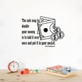 thumbnail image 3 of Safe Way To Double Your Money Funny Humor Quotes Wall Sticker Art Decal for Girls Boys Room Bedroom Nursery Kindergarten House Fun Home Decor Stickers Wall Art Vinyl Decoration Size (35x40 inch), 3 of 3