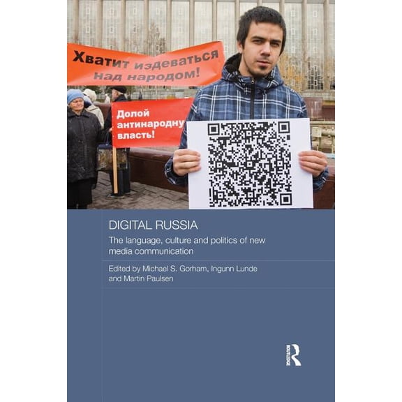 Routledge Contemporary Russia and Easter Digital Russia: The Language, Culture and Politics of New Media Communication, (Paperback)