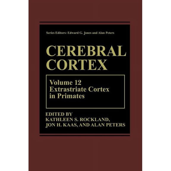 Cerebral Cortex Cerebral Cortex: Volume 12: Extrastriate Cortex in Primates, Book 12, (Hardcover)
