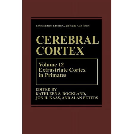 Cerebral Cortex Cerebral Cortex: Volume 12: Extrastriate Cortex in Primates Book 12 (Hardcover)