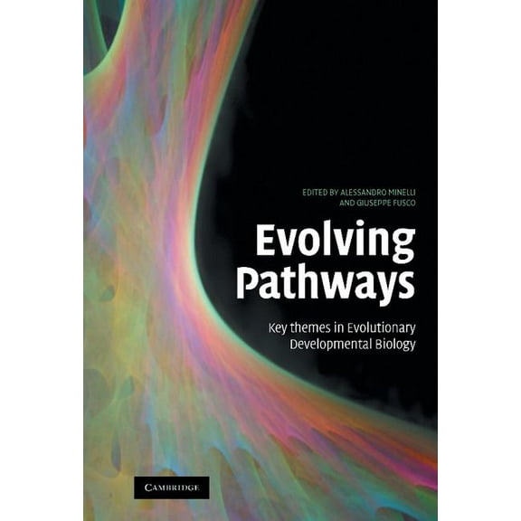 Evolving Pathways: Key Themes in Evolutionary Developmental Biology, (Hardcover)