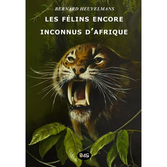 BibliothÃ¨que Heuvelmansienne Les FÃ©lins Encore Inconnus d'Afrique, Book 2, (Paperback)