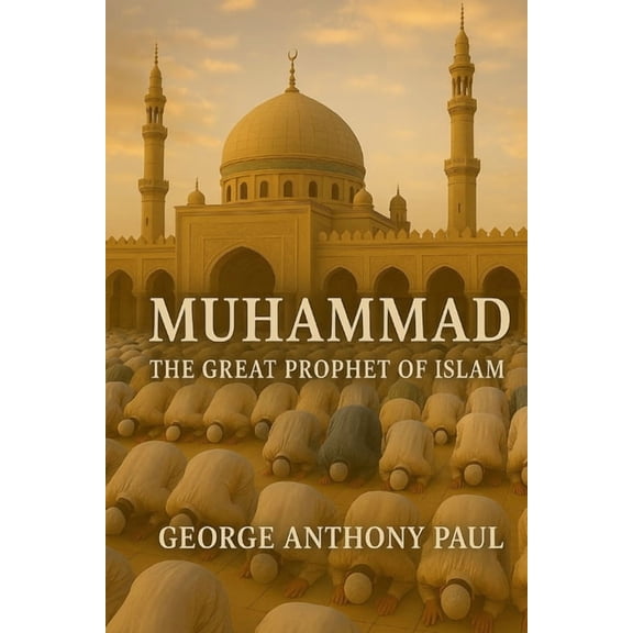 Muhammad: The Great Prophet of Islam, (Paperback)