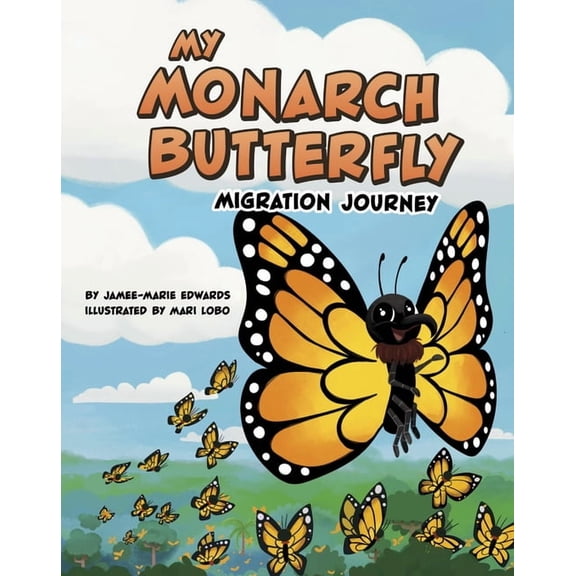 My Animal Migration Story My Monarch Butterfly Migration Journey, (Hardcover)