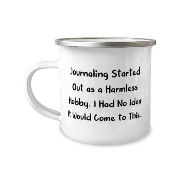 Journaling Started Out as a Harmless Hobby. I Had No Idea It Would Come to 12oz Camper Mug, Journaling, Inspire Gifts For Journaling