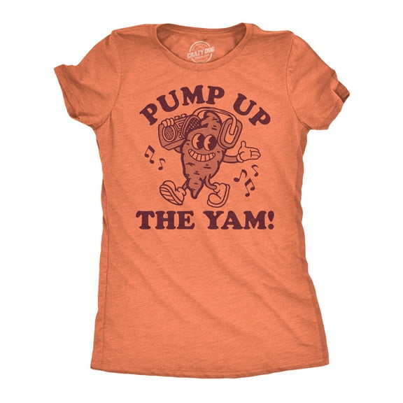 Womens Funny T Shirts Pump Up The Yam Sarcastic Yams Graphic Tee for Ladies Womens Graphic Tees