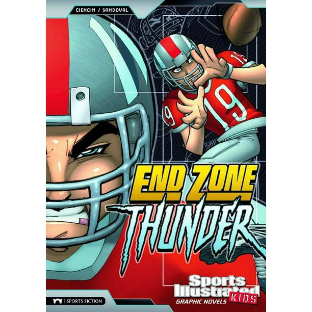 Sports Illustrated Kids Graphic Novels: End Zone Thunder (Hardcover) - Sports Illustrated Kids Graphic Novels: End Zone Thunder (Hardcover) -