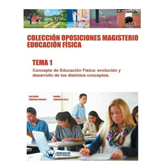 Colección Oposiciones Magisterio Educación Física. Tema 1 : Concepto de Educación Física: evolución y desarrollo de los distintos conceptos. (Paperback)