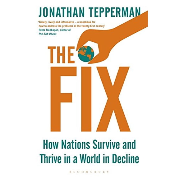 Pre-Owned The Fix: How Nations Survive and Thrive in a World in Decline (Hardcover)