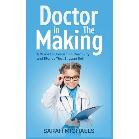 Doctor in the Making: A Kids Guide to Becoming a Doctor, (Paperback)