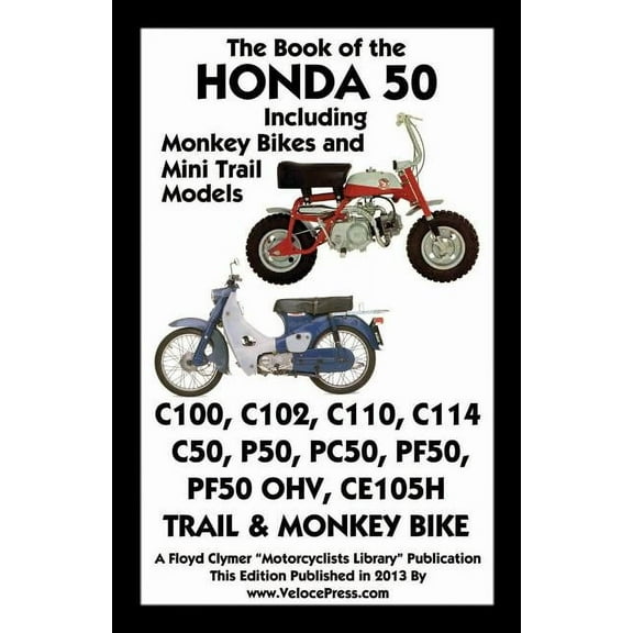 Book of the Honda 50 Including Monkey Bikes and Mini Trail Models, (Paperback)