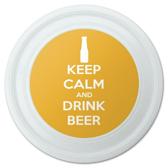 Keep Calm And Drink Beer Novelty 9" Flying Disc