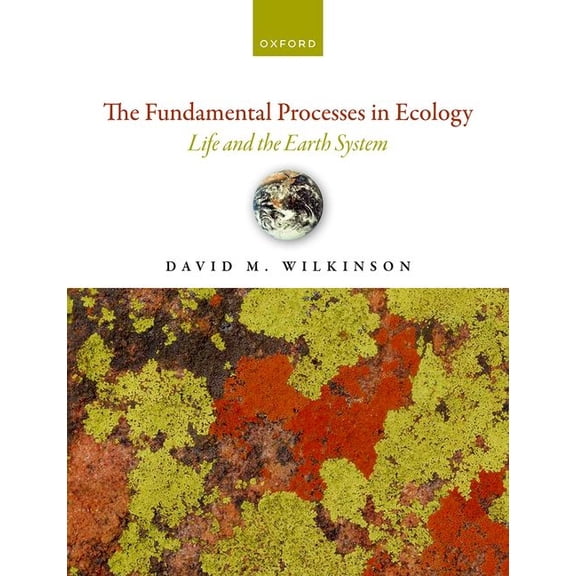The Fundamental Processes in Ecology: Life and the Earth System, (Paperback)