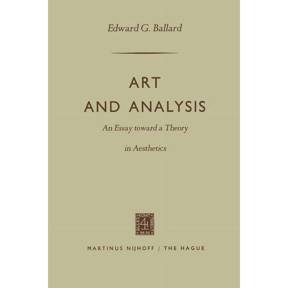 Art and Analysis: An Essay Toward a Theory in Aesthetics, (Paperback)