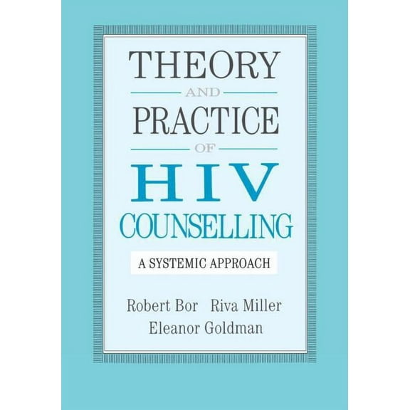Series; 22 Theory And Practice Of HIV Counselling: A Systemic Approach, (Paperback)