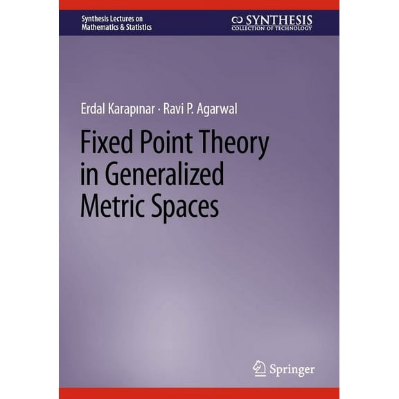 Synthesis Lectures on Mathematics & Stat Fixed Point Theory in Generalized Metric Spaces, (Hardcover)