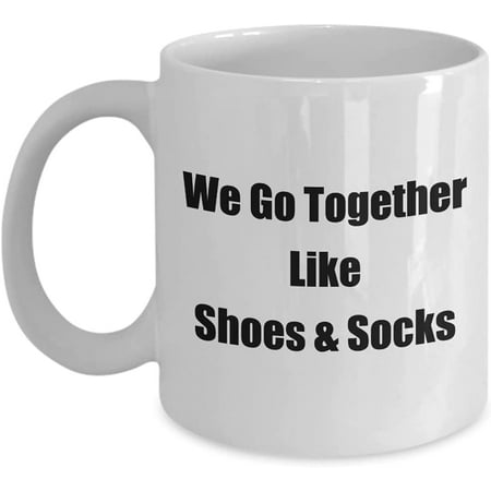

We Go Together Like Shoes & Socks Mug Couple Partners Coffee Tea Cup