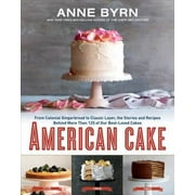 American Cake: From Colonial Gingerbread to Classic Layer, the Stories and Recipes Behind More Than 125 of Our Best-Loved Cakes, Pre-Owned (Hardcover)