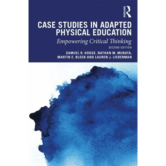 Case Studies in Adapted Physical Education: Empowering Critical Thinking, (Paperback)