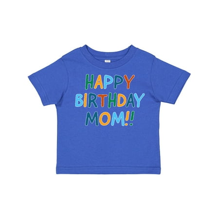 

Inktastic Happy Birthday Mom!! Boys or Girls Toddler T-Shirt