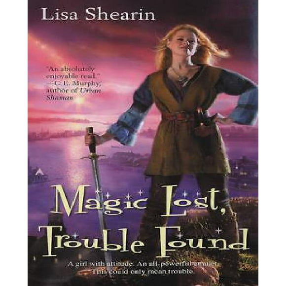Magic Lost, Trouble Found By Shearin, Lisa