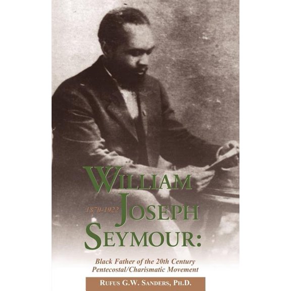 William Joseph Seymour: 1870-1922, (Paperback)