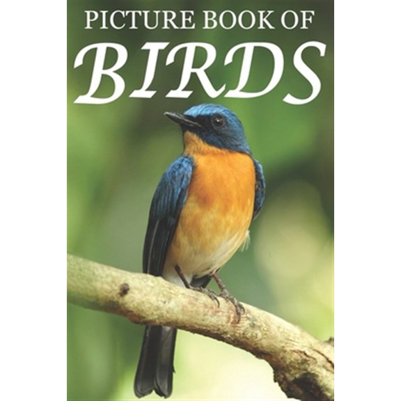 Picture Books of Animals for People with Dimentia: Picture Book of Birds: For Seniors with Dementia [Colorful Picture Books] (Paperback)
