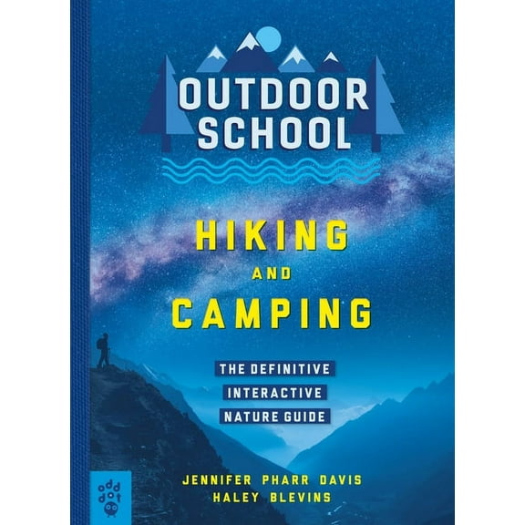 Outdoor School Outdoor School: Hiking and Camping: The Definitive Interactive Nature Guide, (Paperback)