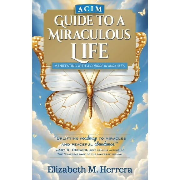 ACIM Guide to a Miraculous Life, (Paperback)