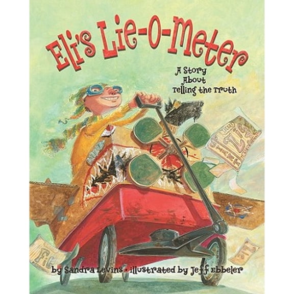 Pre-Owned Eli's Lie-O-Meter: A Story About Telling the Truth (Paperback) 143380736X 9781433807367