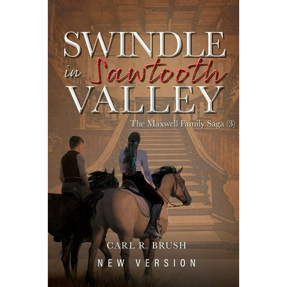 Swindle in Sawtooth Valley: The Maxwell Family Saga (3), (Paperback)