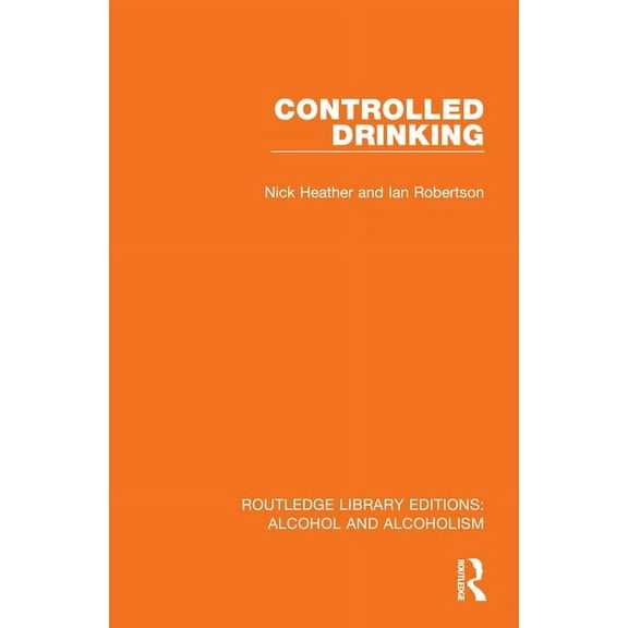 Routledge Library Editions: Alcohol and  Controlled Drinking, (Hardcover)